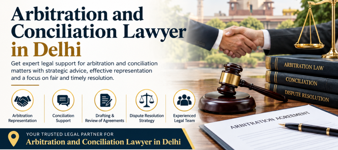 4ff9bd94-0863-470f-acae-0a4eaf958f0f Arbitration and Conciliation Lawyer in Delhi